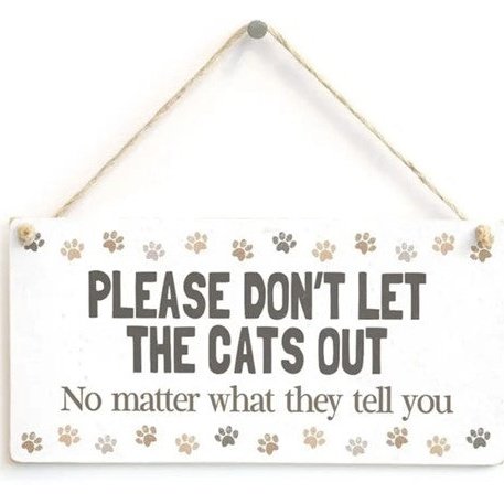 Don't Let The Cat Out! Signage